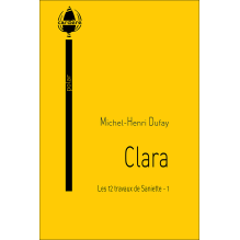 Clara (les 12 travaux de Saniette - 1)
