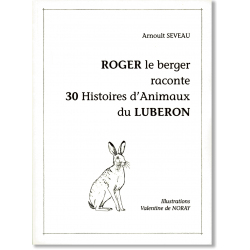 Roger le berger raconte 30 histoires d'animaux du Luberon
